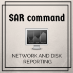 Linux Sar Disk sar command (Part III) : Disk, Network reporting - Kernel Talks