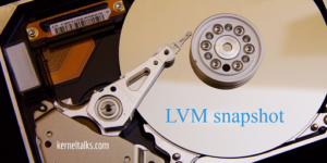 How-to guide: LVM snapshot - Kernel Talks