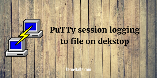 Putty: Simple trick to log all session output by default